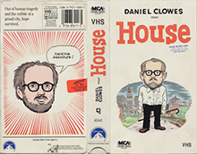 HOUSE-DANIEL-CLOWES- HIGH RES VHS COVERS
