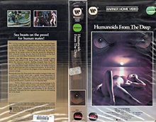 HUMANOIDS-FROM-THE-DEEP- HIGH RES VHS COVERS