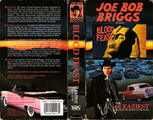 JOE-BOB-BRIGGS-PRESENTS-BLOOD-FEAST-THE-SLEAZIEST-MOVIES-IN-THE-HISTORY-OF-THE-WORLD- HIGH RES VHS COVERS