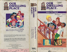 OUR-DWELLING-PLACE-JESUS-OUR-FRIEND- HIGH RES VHS COVERS