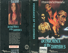 VENGEANCE-OF-THE-ZOMBIES-A-MODERN-DAY-GOTHIC-TALE-OF-HORROR- HIGH RES VHS COVERS