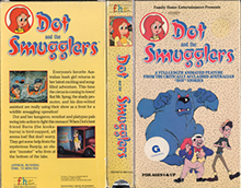 DOT-AND-THE-SMUGGLERS - HIGH RES VHS COVERS