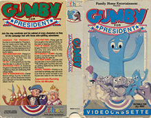 GUMBY-FOR-PRESIDENT- HIGH RES VHS COVERS