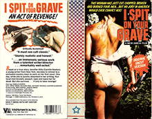 I-SPIT-ON-YOUR-GRAVE-DAY-OF-THE-WOMAN- HIGH RES VHS COVERS