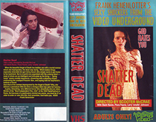 SHATTER-DEAD-SOMETHING-WEIRD-VIDEO- HIGH RES VHS COVERS